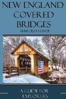 New England Covered Bridges Stiver Harold