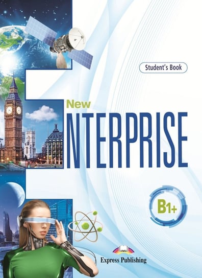 New Enterprise. B1+. Student's Book. Edycja wieloletnia + kod DigiBook Opracowanie zbiorowe