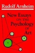 New Essays on the Psychology of Art Arnheim Rudolf