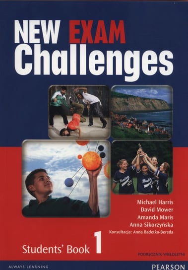 New Exam Challenges 1. Student's Book. Podręcznik wieloletni + CD Harris Michael, Mower David, Maris Amanda, Sikorzyńska Anna