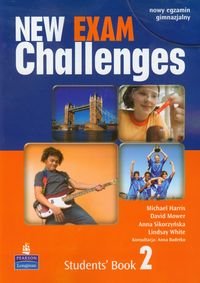 New exam challenges 2. Students' book. Nowy egzamin gimnazjalny Harris Michael, Mower David, Sikorzyńska Anna, White Lindsay