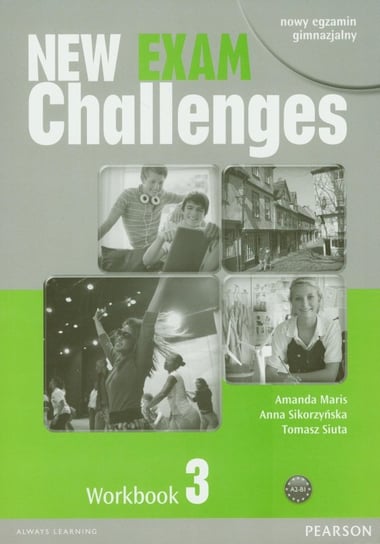 New Exam Challenges 3 Workbook. Gimnazjum + CD Maris Amanda, Sikorzyńska Anna, Siuta Tomasz