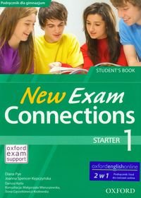 New Exam Connections 1. Starter Student's Book 2 w 1. Gimnazjum Pye Diana, Spencer-Kępczyńska Joanna, Kętla Dariusz