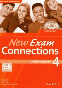 New exam connections 4.  Intermadiate. Podręcznik dla gimnazjum + CD Kelly Paul, Sayer Mike, Wieruszewska Małgorzata