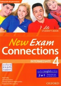 New Exam Connections 4. Intermediate Student's Book. Gimnazjum Kelly Paul, Krantz Caroline, Spencer-Kępczyńska Joanna