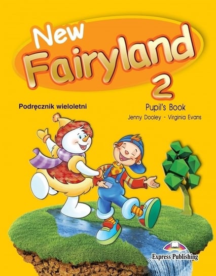 New Fairyland 2. Pupil's Book. Podręcznik wieloletni Dooley Jenny, Evans Virginia