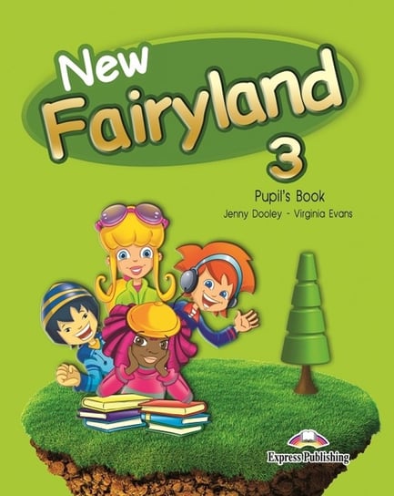 New Fairyland 3. Pupil's Book. Podręcznik wieloletni Dooley Jenny, Evans Virginia