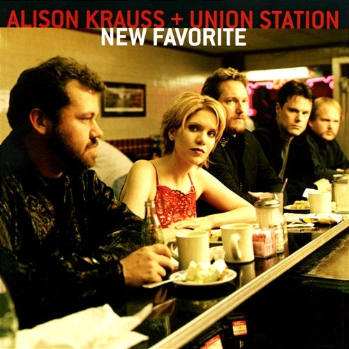 New Favorite Alison Krauss & Union Station