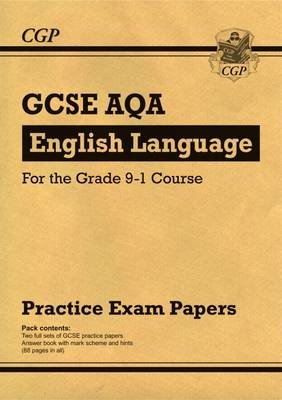 New GCSE English Language AQA Practice Papers - For the Grade 9-1 Course Cgp Books