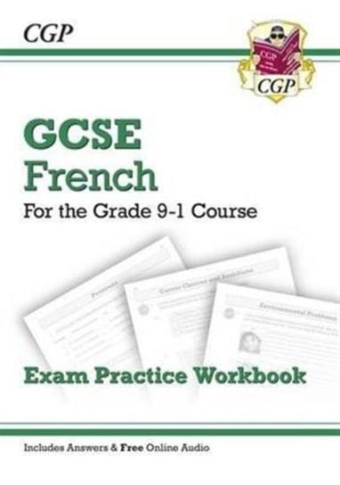 New GCSE French Exam Practice Workbook - For the Grade 9-1 Course (Includes Answers) Cgp Books