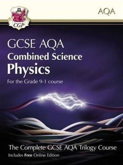 New Grade 9-1 GCSE Combined Science for AQA Physics Student Book with Online Edition Cgp Books
