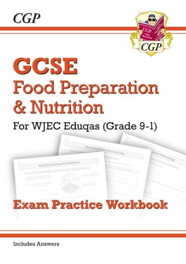 New Grade 9-1 GCSE Food Preparation & Nutrition - WJEC Eduqas Exam Practice Workbook (Incl. Answers) Cgp Books