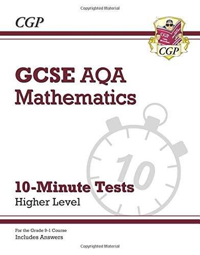 New Grade 9-1 GCSE Maths AQA 10-Minute Tests - Higher (includes Answers) Cgp Books