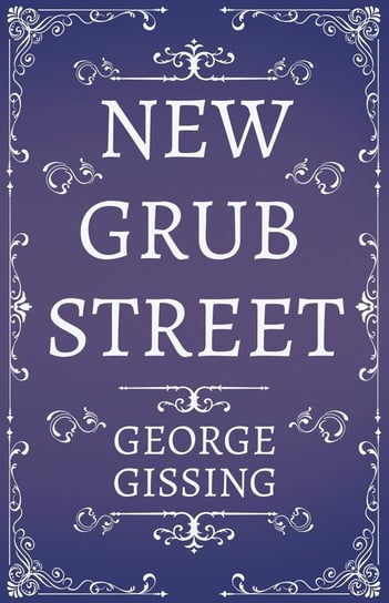 New Grub Street Gissing George
