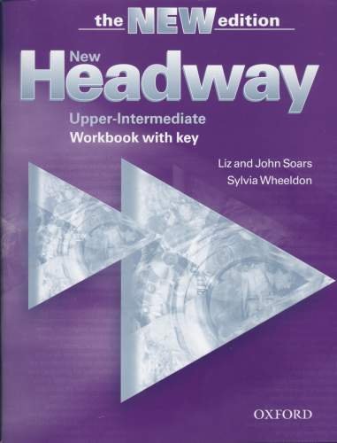 New Headway. Upper-Intermediate. Workbook with key. New Edition Soars Liz, Soars John
