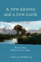New Heaven and a New Earth Middleton Richard J.