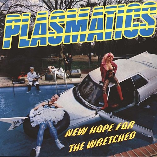 New Hope For The Wretched Plasmatics