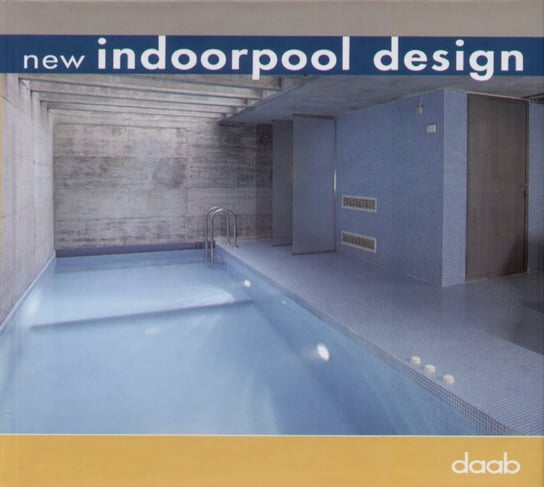 New Indoorpool Design Opracowanie zbiorowe