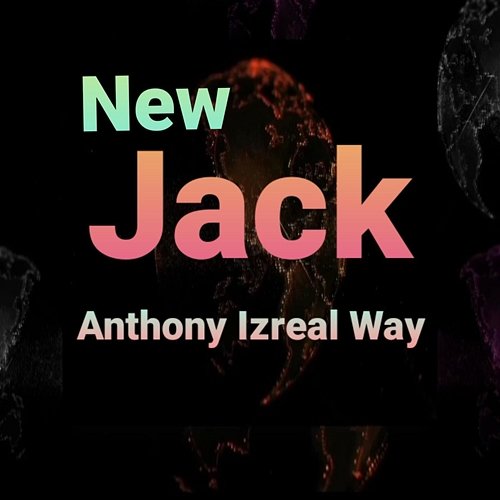 New Jack Anthony izreal way