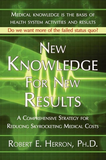 New Knowledge for New Results Herron Robert E.