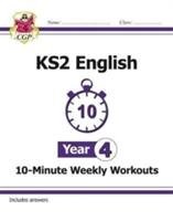 New KS2 English 10-Minute Weekly Workouts - Year 4 Coordination Group Publications Ltd.