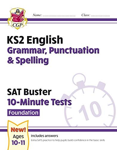 New KS2 English SAT Buster 10-Minute Tests: Grammar, Punctuation & Spelling - Foundation Opracowanie zbiorowe