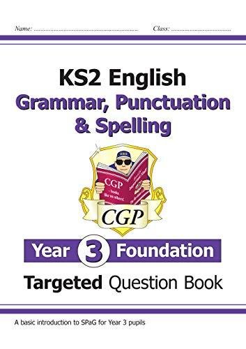 New KS2 English Targeted Question Book: Grammar, Punctuation & Spelling - Year 3 Foundation Opracowanie zbiorowe