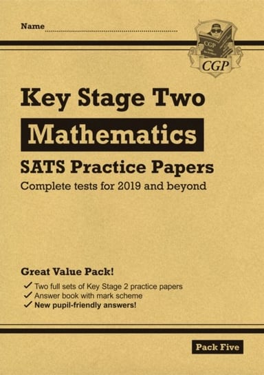 New KS2 Maths SATS Practice Papers: Pack 5 (for the tests in 2019) Cgp Books