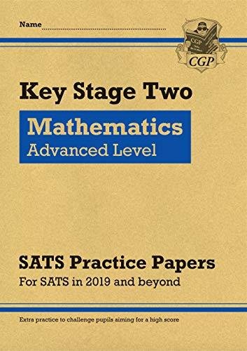 New KS2 Maths Targeted SATS Practice Papers: Advanced Level (for the tests in 2019) Cgp Books