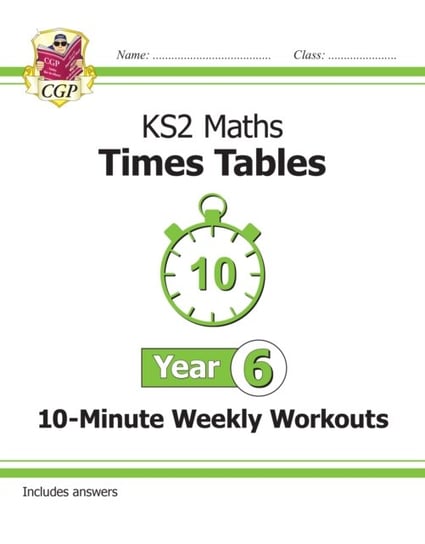 New KS2 Maths: Times Tables 10-Minute Weekly Workouts - Year 6 Opracowanie zbiorowe