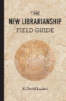 New Librarianship Field Guide Lankes David R.