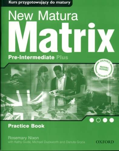 New Matura Matrix Pre-Intermediate Practice Book. Zeszyt Ćwiczeń Nixon Rosemary