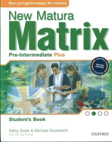 New Matura Matrix Pre-Intermediate Student's Book. Podręcznik Gude Kathy, Duckworth Michael