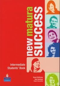 New matura success. Intermediate. Students' Book Hastings Bob, Raczyńska Regina