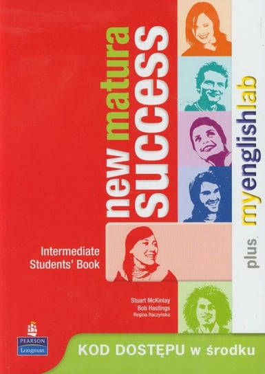 New Matura Success Intermediate. Students' Book + My English Lab McKinlay Stuart, Hastings Bob, Raczyńska Regina