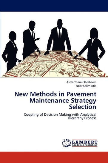 New Methods in Pavement Maintenance Strategy Selection Ibraheem Asma Thamir