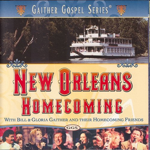 New Orleans Homecoming Bill & Gloria Gaither