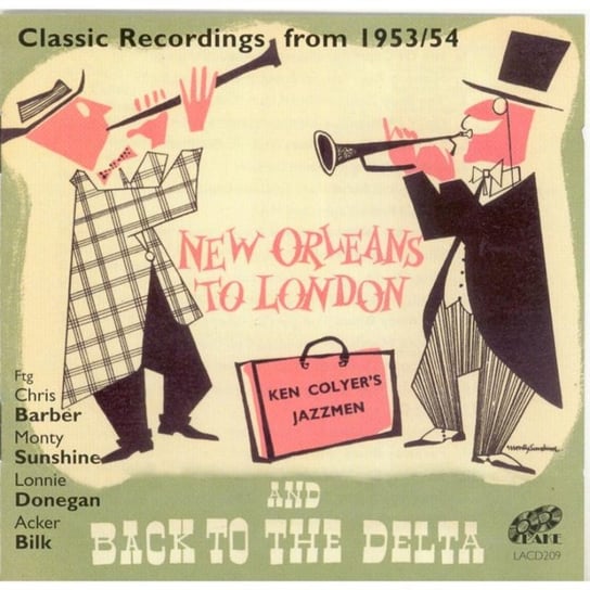 New Orleans To London And Back To The Delta Ken Colyer's Jazzmen