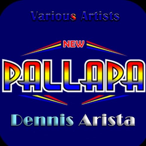 New Pallapa Dennis Arista Dennis Arista