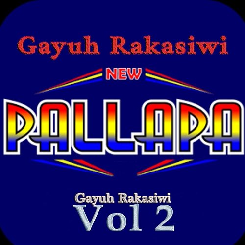 New Pallapa Gayuh Rakasiwi, Vol. 2 Gayuh Rakasiwi