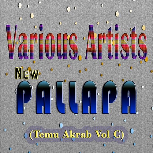 New Pallapa (Temu Akrab, Vol. C) Various Artists