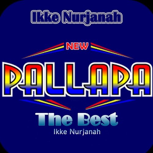 New Pallapa The Best Ikke Nurjanah Ikke Nurjanah