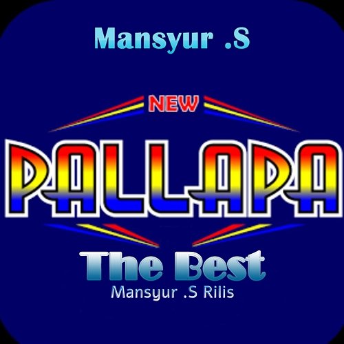 New Pallapa The Best Mansyur.S Mansyur .S