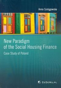 New paradigm of the social housing finance. Case study of Poland Szelągowska Anna
