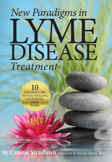 New Paradigms in Lyme Disease Treatment - Strasheim Connie | Książka w ...