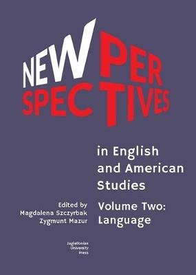 New Perspectives in English and American Studies. Volume 2 Magdalena Szczyrbak