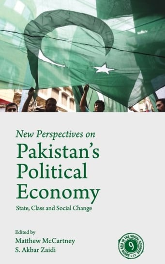 New Perspectives on Pakistans Political Economy. State, Class and Social Change Opracowanie zbiorowe
