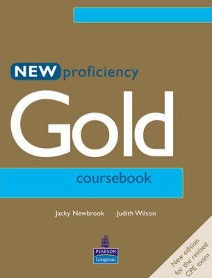 New Proficiency Gold. Coursebook Wilson Judith