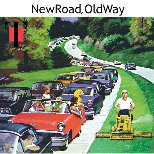New Road, Old Way T-SQUARE