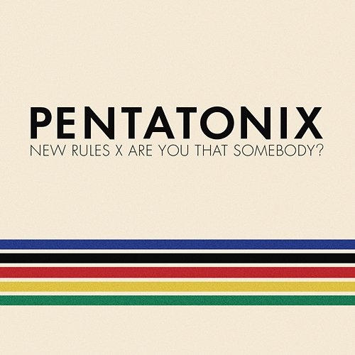 New Rules x Are You That Somebody? Pentatonix